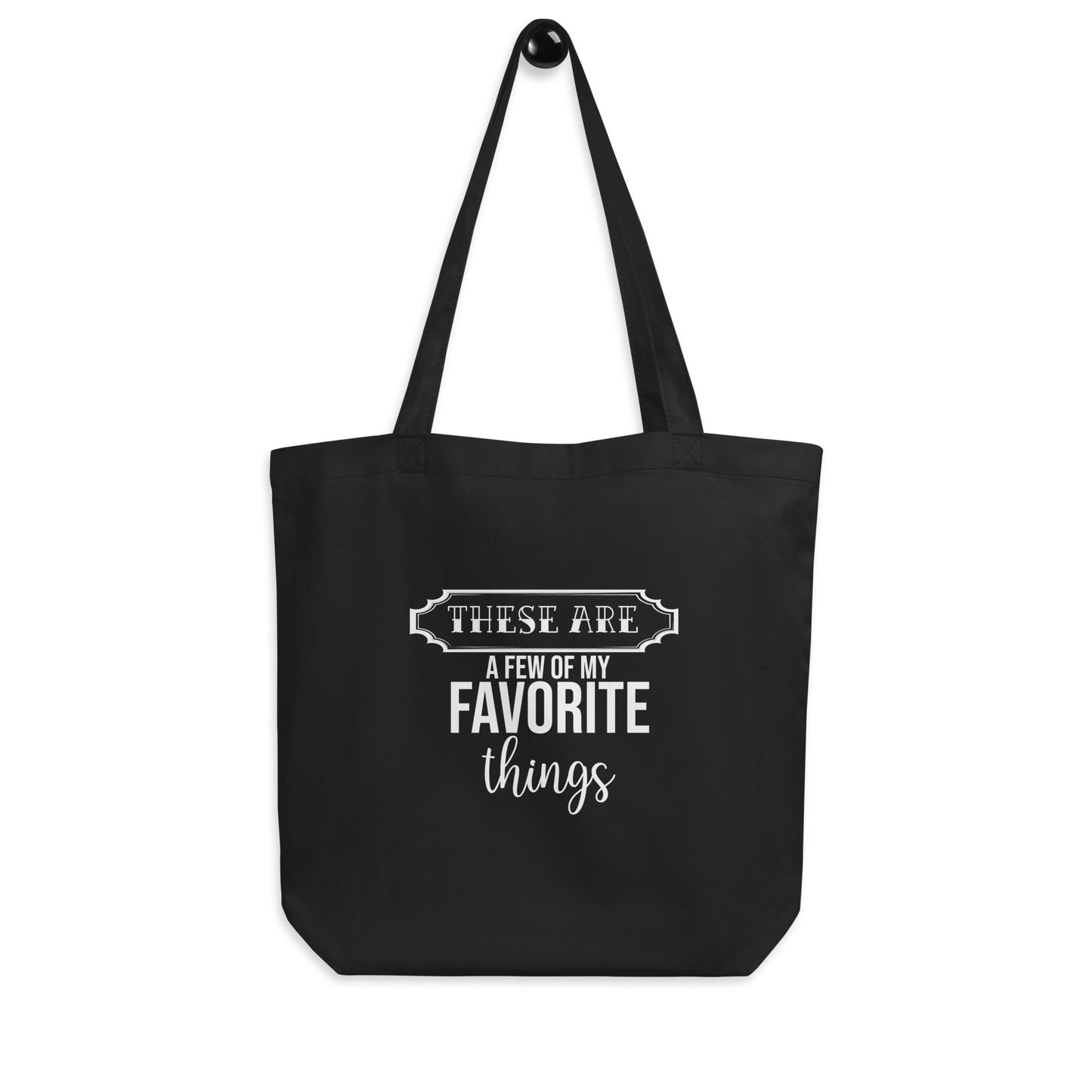 Eco Tote Bag Black - These Are A Few of my Favorite Things