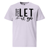 Unisex Organic Cotton T-shirt - Just Let It Go