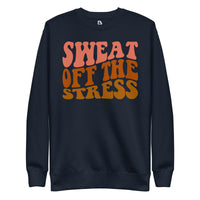 Unisex Premium Sweatshirt - Sweat Off The Stress