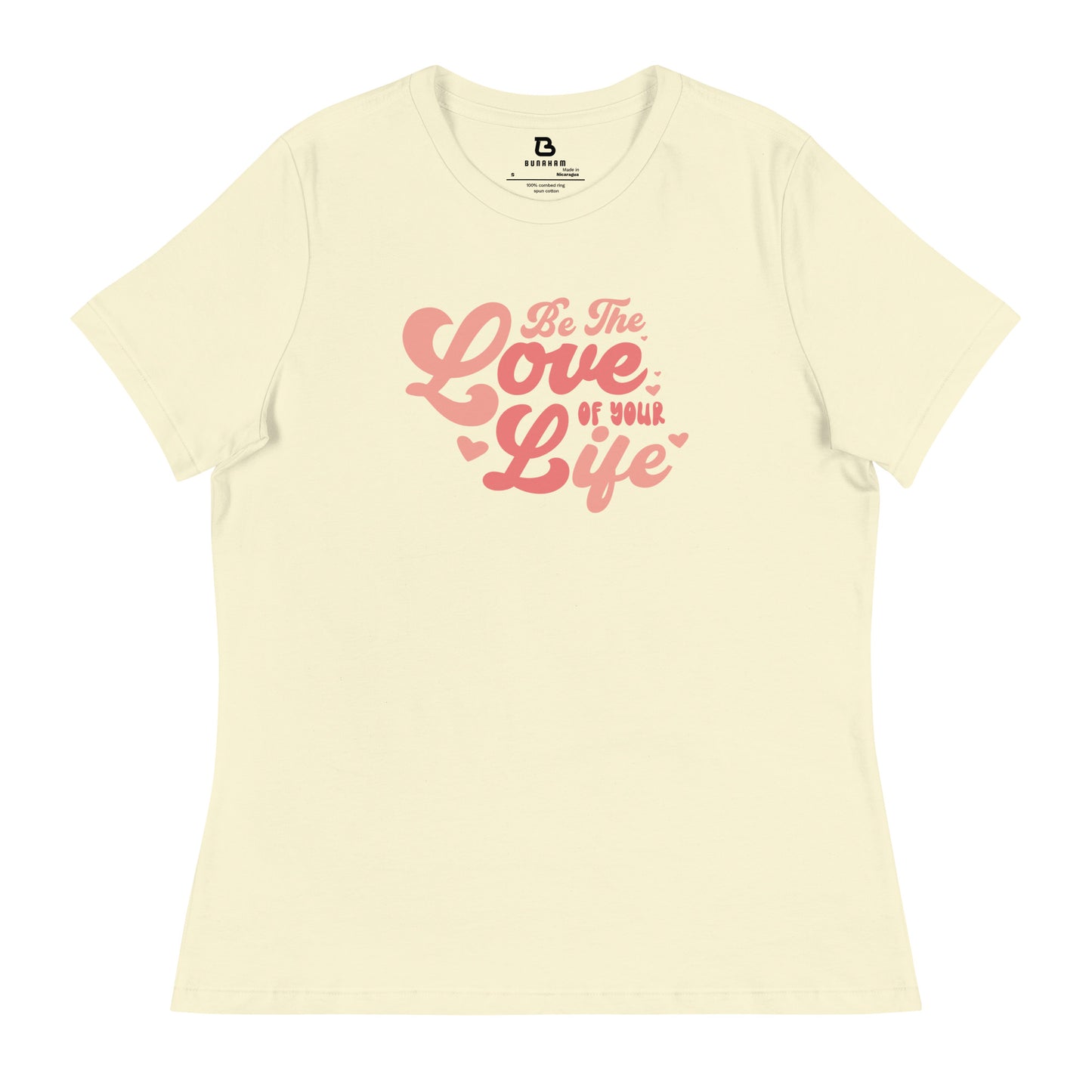 Women's Relaxed T-Shirt - Be The Love of your Life