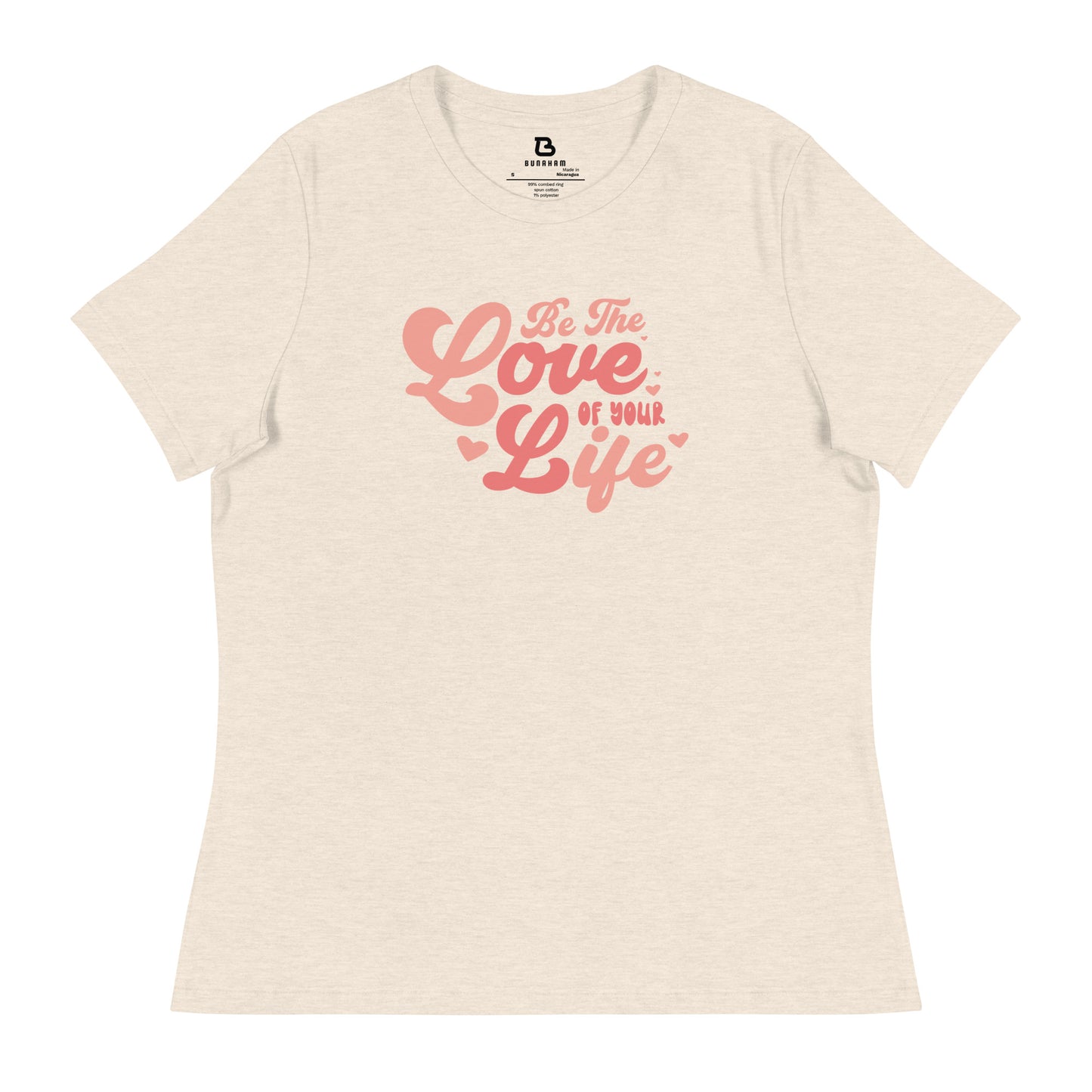 Women's Relaxed T-Shirt - Be The Love of your Life